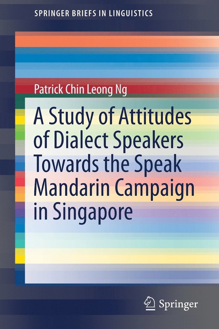 A Study of Attitudes of Dialect Speakers Towards the Speak Mandarin Campaign in Singapore 1