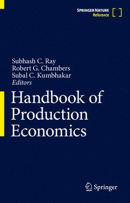 Subhash C. Ray, Robert G. Chambers, Subal C. Kumbhakar, Robert Chambers - Handbook of Production Economics, Inbunden