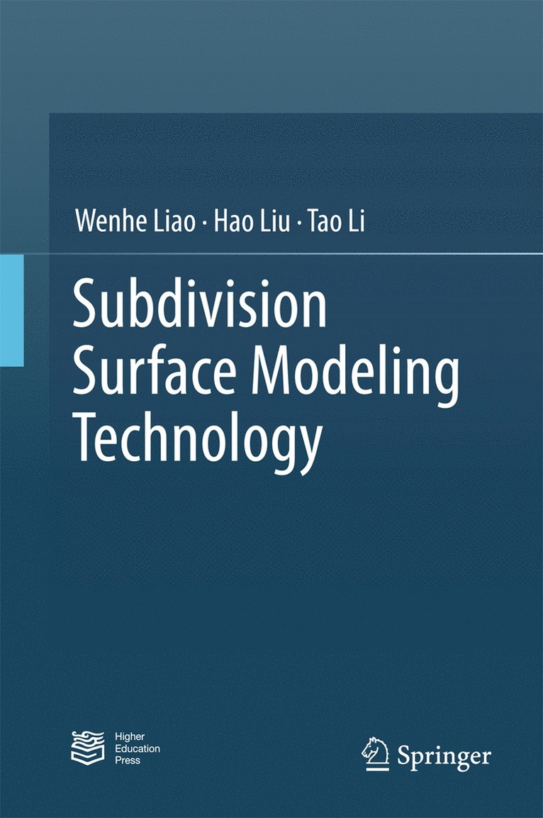 Wenhe Liao, Hao Liu, Tao Li - Subdivision Surface Modeling Technology, Inbunden