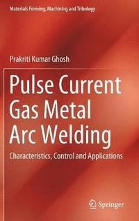 bokomslag Pulse Current Gas Metal Arc Welding