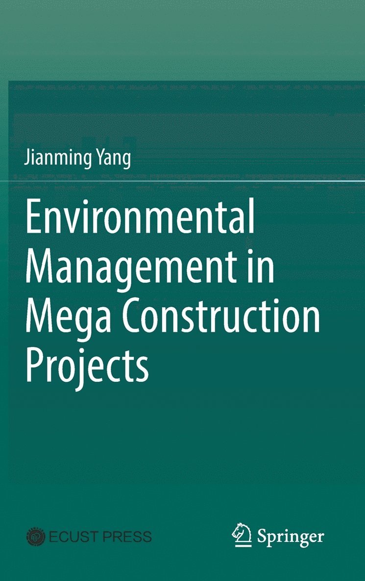 Jianming Yang - Environmental Management in Mega Construction Projects, Inbunden