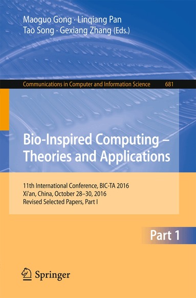 Maoguo Gong, Linqiang Pan, Tao Song, Gexiang Zhang - Bio-inspired Computing – Theories and Applications, Häftad