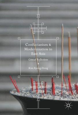 bokomslag Confucianism and Modernization in East Asia