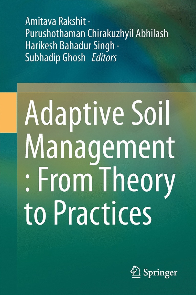 Adaptive Soil Management : From Theory to Practices