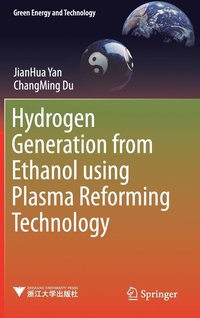 bokomslag Hydrogen Generation from Ethanol using Plasma Reforming Technology