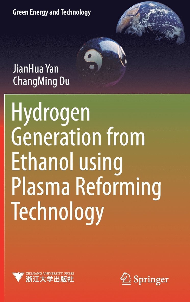 JianHua Yan, ChangMing Du, Jianhua Yan, Changming Du - Hydrogen Generation from Ethanol using Plasma Reforming Technology, Inbunden