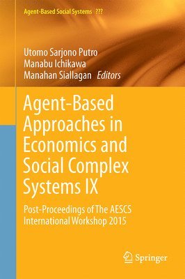 Agent-Based Approaches in Economics and Social Complex Systems IX 1