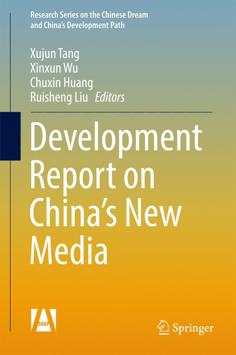 Xujun Tang, Xinxun Wu, Chuxin Huang, Ruisheng Liu - Development Report on China’s New Media, Inbunden