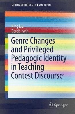 Genre Changes and Privileged Pedagogic Identity in Teaching Contest Discourse 1