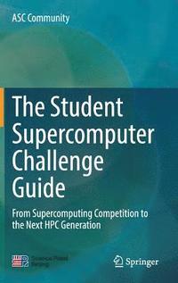 bokomslag The Student Supercomputer Challenge Guide