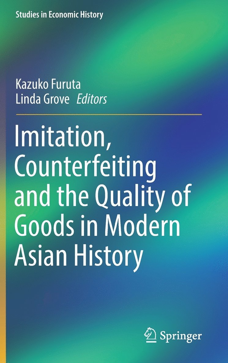 Imitation, Counterfeiting and the Quality of Goods in Modern Asian History 1