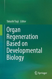 bokomslag Organ Regeneration Based on Developmental Biology
