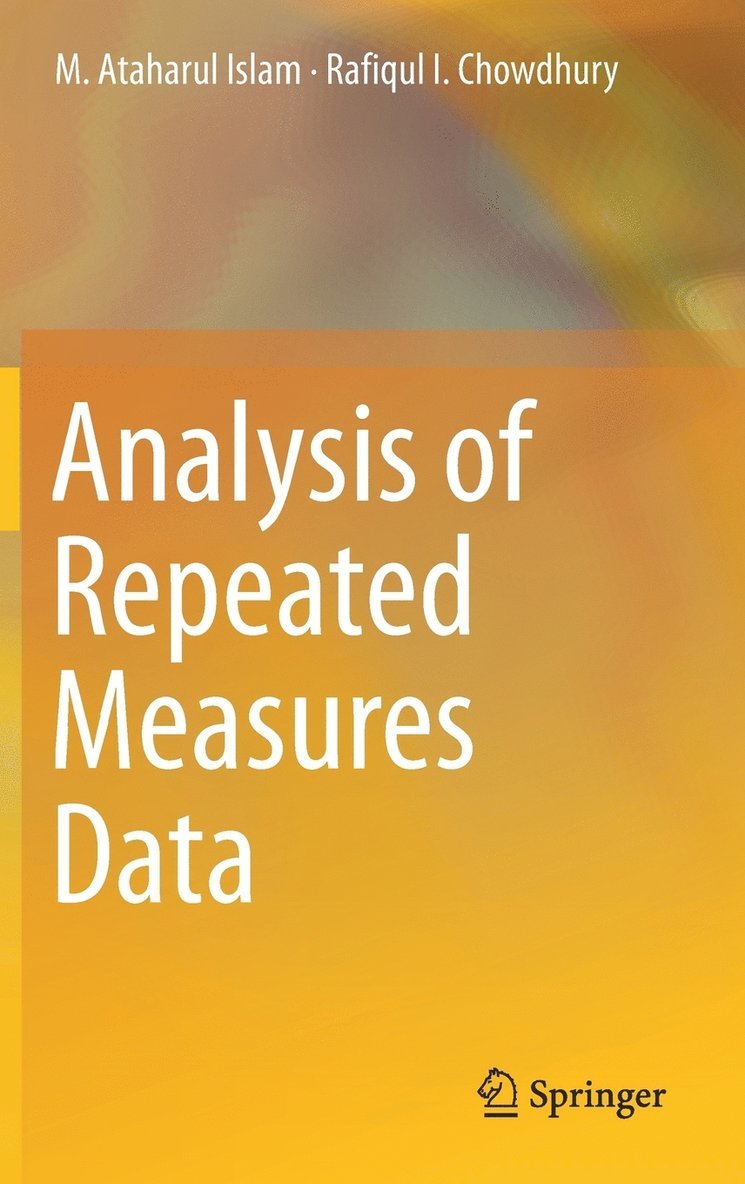 M. Ataharul Islam, Rafiqul I Chowdhury, Rafiqul I. Chowdhury - Analysis of Repeated Measures Data, Inbunden