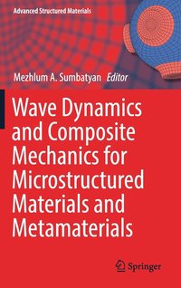 bokomslag Wave Dynamics and Composite Mechanics for Microstructured Materials and Metamaterials
