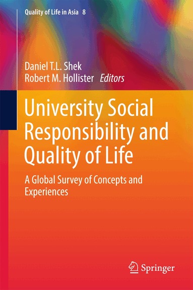 Daniel T. L. Shek, Robert M. Hollister - University Social Responsibility and Quality of Life, Inbunden