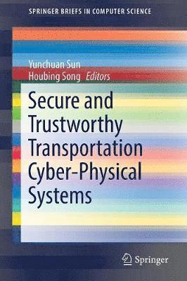 Secure and Trustworthy Transportation Cyber-Physical Systems 1