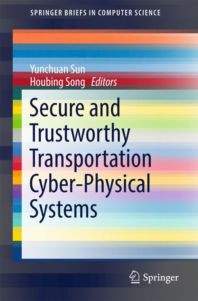 Yunchuan Sun, Houbing Song - Secure and Trustworthy Transportation Cyber-Physical Systems, Häftad