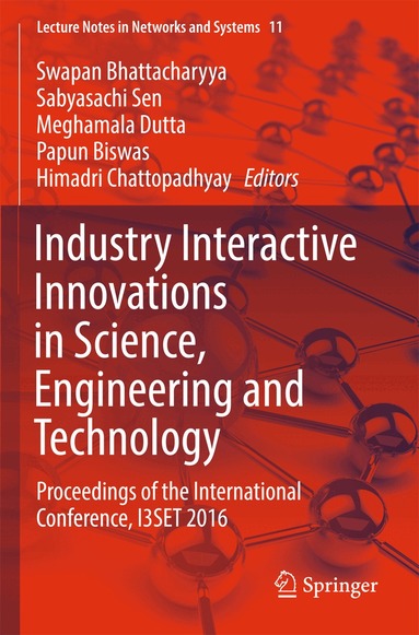 Swapan Bhattacharyya, Sabyasachi Sen, Meghamala Dutta, Papun Biswas, Himadri Chattopadhyay - Industry Interactive Innovations in Science, Engineering and Technology, Häftad
