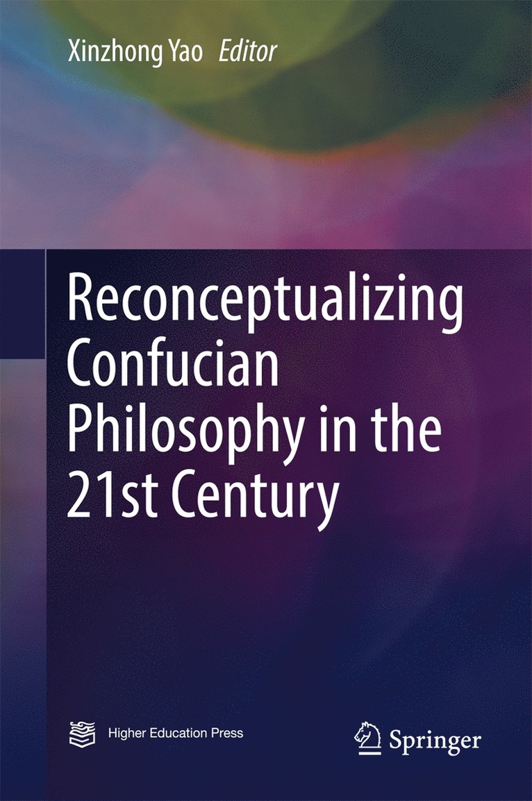 Reconceptualizing Confucian Philosophy in the 21st Century