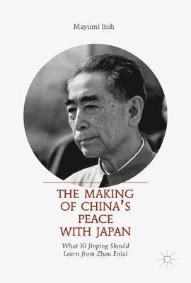 The Making of Chinas Peace with Japan 1