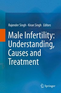 bokomslag Male Infertility: Understanding, Causes and Treatment