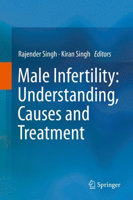 bokomslag Male Infertility: Understanding, Causes and Treatment