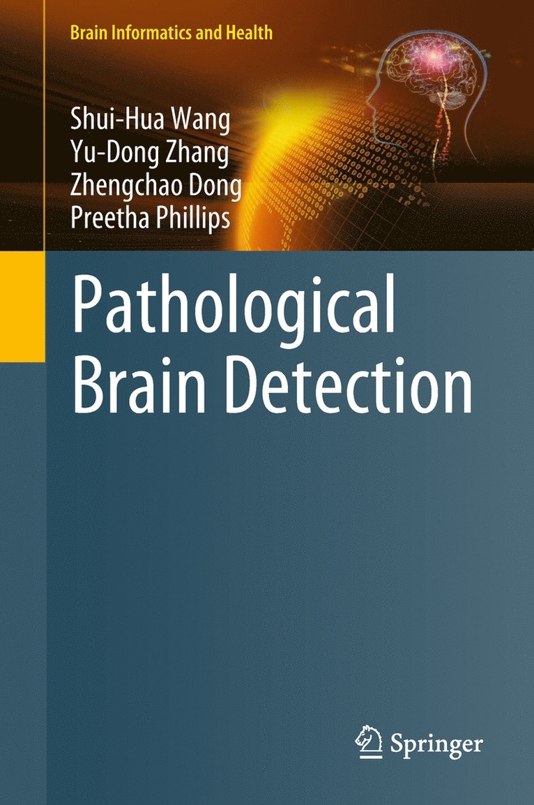 Shui-Hua Wang, Yu-Dong Zhang, Zhengchao Dong, Preetha Phillips - Pathological Brain Detection, Inbunden