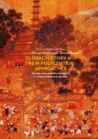 Manuel Perez Garcia, Lucio De Sousa - Global History and New Polycentric Approaches, Inbunden