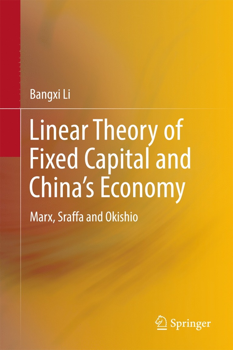 Bangxi Li - Linear Theory of Fixed Capital and China’s Economy, Inbunden
