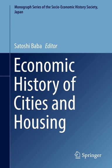 Satoshi Baba - Economic History of Cities and Housing, Inbunden