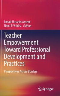 bokomslag Teacher Empowerment Toward Professional Development and Practices
