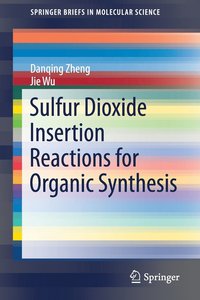 bokomslag Sulfur Dioxide Insertion Reactions for Organic Synthesis