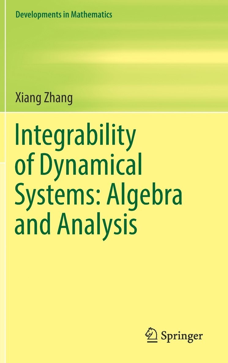Xiang Zhang - Integrability of Dynamical Systems: Algebra and Analysis, Inbunden