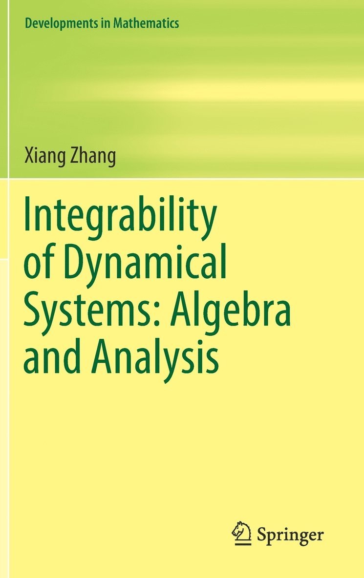Integrability of Dynamical Systems: Algebra and Analysis 1