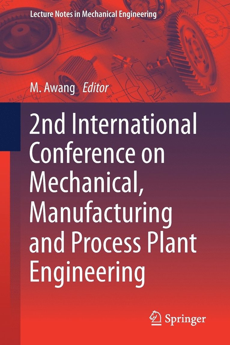 2nd International Conference on Mechanical, Manufacturing and Process Plant Engineering 1