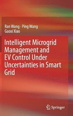 Intelligent Microgrid Management and EV Control Under Uncertainties in Smart Grid 1