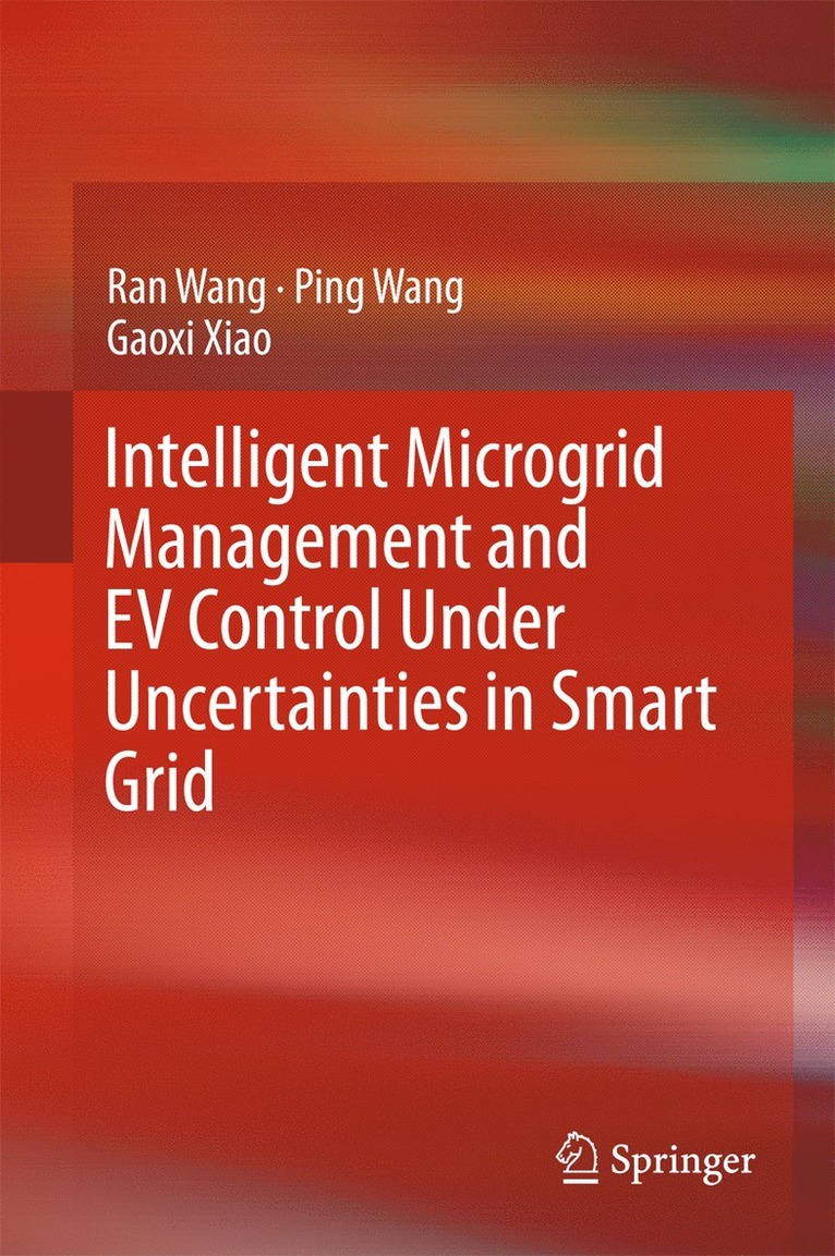 Ran Wang, Ping Wang, Gaoxi Xiao - Intelligent Microgrid Management and EV Control Under Uncertainties in Smart Grid, Inbunden