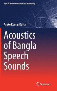 bokomslag Acoustics of Bangla Speech Sounds