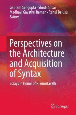 Perspectives on the Architecture and Acquisition of Syntax 1