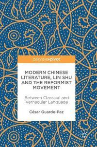 bokomslag Modern Chinese Literature, Lin Shu and the Reformist Movement