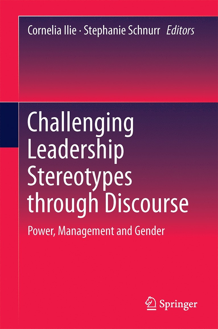Cornelia Ilie, Stephanie Schnurr - Challenging Leadership Stereotypes Through Discourse, Inbunden