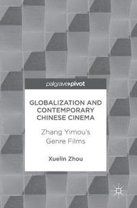 bokomslag Globalization and Contemporary Chinese Cinema