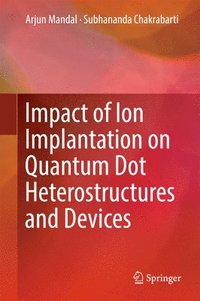 bokomslag Impact of Ion Implantation on Quantum Dot Heterostructures and Devices