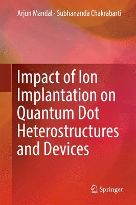 bokomslag Impact of Ion Implantation on Quantum Dot Heterostructures and Devices