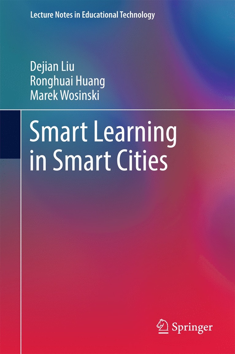 Dejian Liu, Ronghuai Huang, Marek Wosinski - Smart Learning in Smart Cities, Inbunden