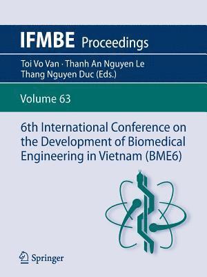 6th International Conference on the Development of Biomedical Engineering in Vietnam (BME6) 1