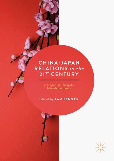 Lam Peng Er - China-Japan Relations in the 21st Century, Inbunden