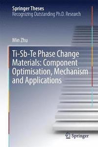 bokomslag Ti-Sb-Te Phase Change Materials: Component Optimisation, Mechanism and Applications