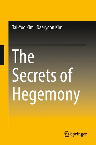 Tai-Yoo Kim, Daeryoon Kim - Secrets of Hegemony, Inbunden