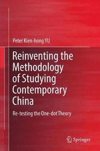 bokomslag Reinventing the Methodology of Studying Contemporary China